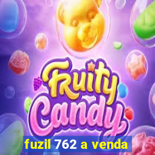 fuzil 762 a venda